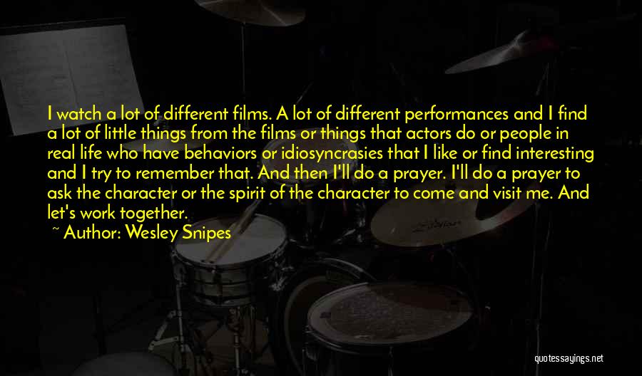 Films And Life Quotes By Wesley Snipes