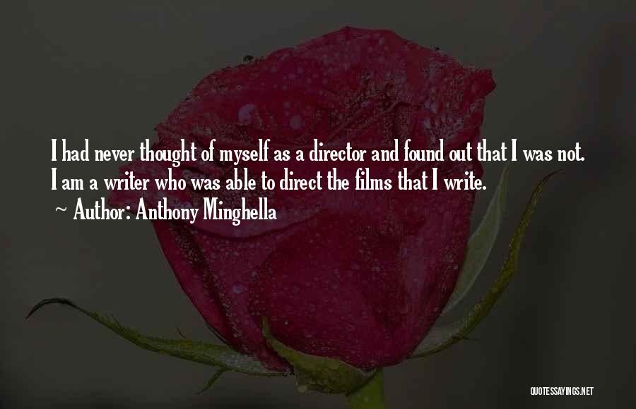 Films By Director Quotes By Anthony Minghella