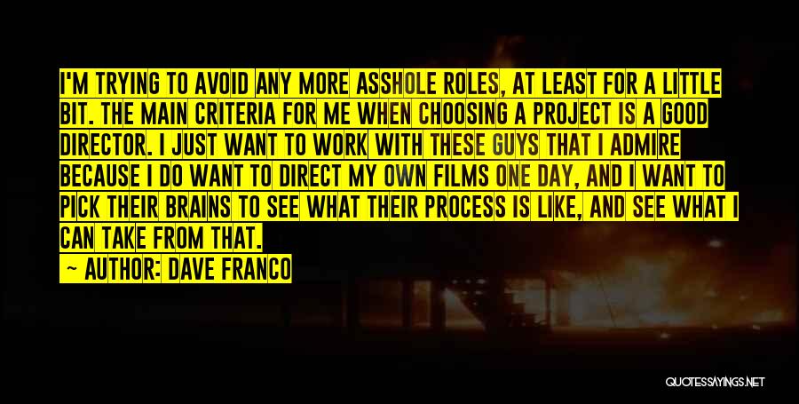 Films By Director Quotes By Dave Franco