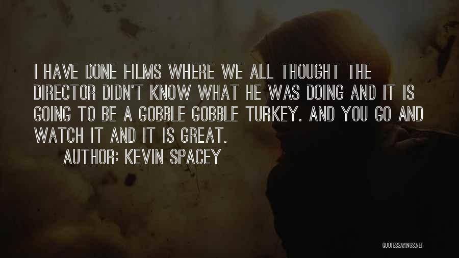 Films By Director Quotes By Kevin Spacey