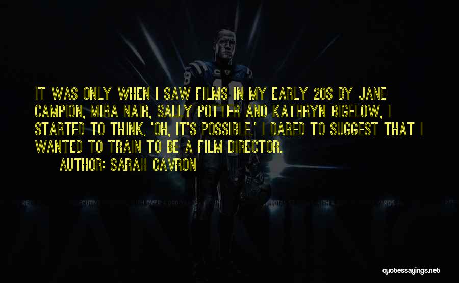 Films By Director Quotes By Sarah Gavron