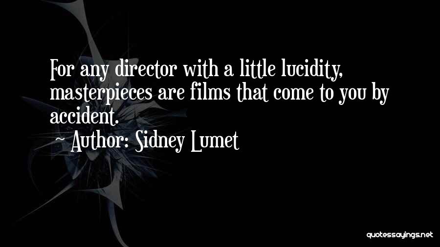 Films By Director Quotes By Sidney Lumet