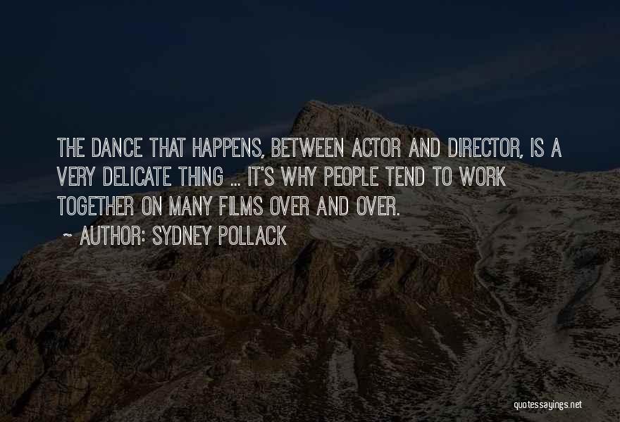 Films By Director Quotes By Sydney Pollack