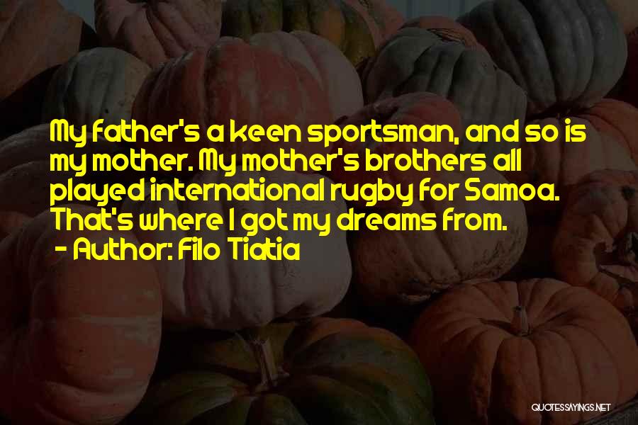 Filo Tiatia Quotes 719183