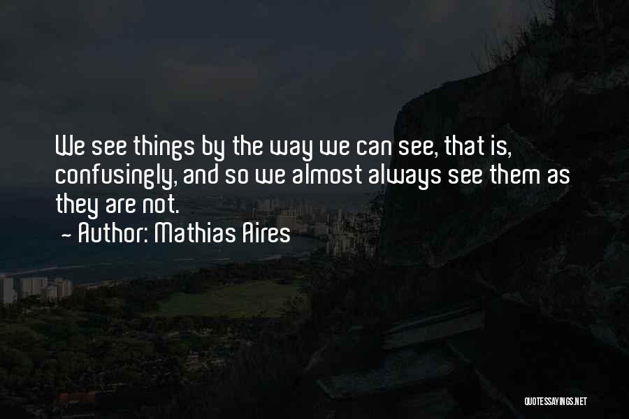 Filosofia Quotes By Mathias Aires