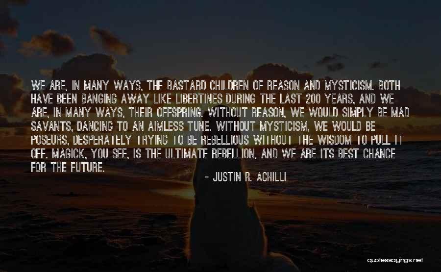 Filosofija Znacenje Quotes By Justin R. Achilli Filosofija Znacenje Quotes By Justin R. Achilli
