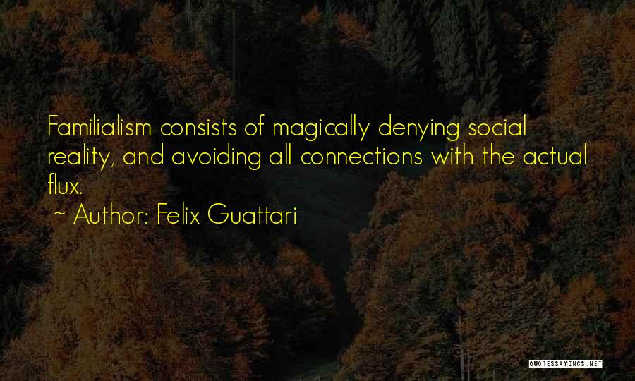 Filsinger Gallery Quotes By Felix Guattari