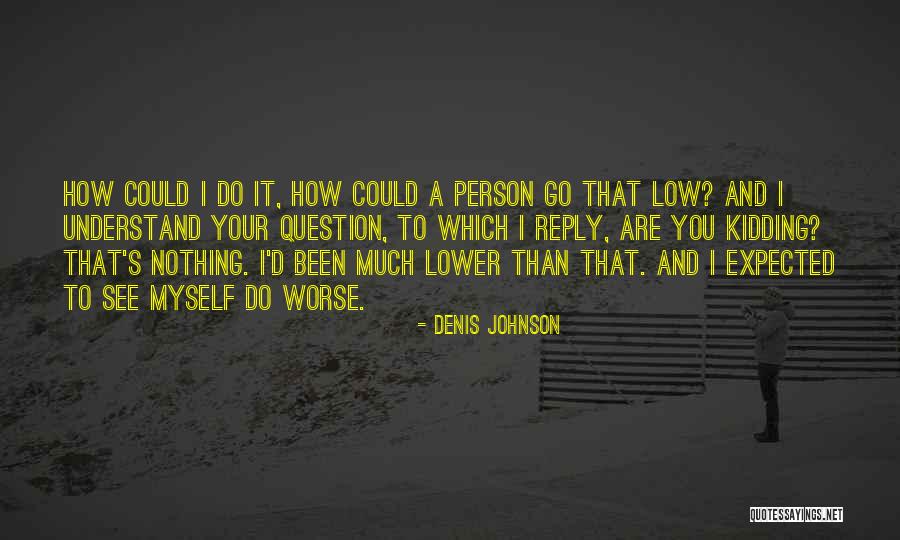 Filtenna Quotes By Denis Johnson Filtenna Quotes By Denis Johnson