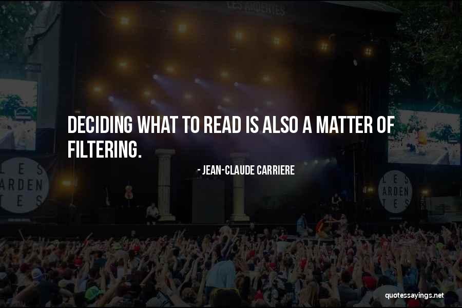 Filtering Quotes By Jean-Claude Carriere Filtering Quotes By Jean-Claude Carriere