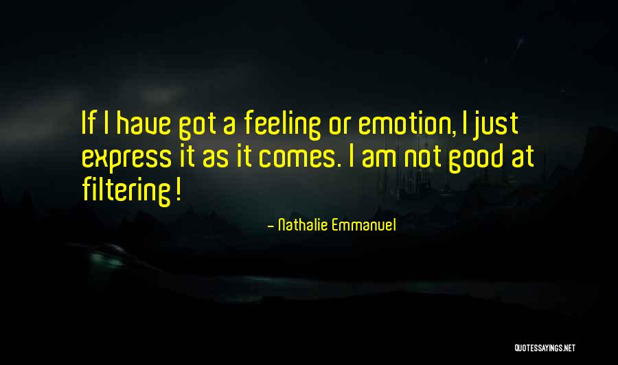 Filtering Quotes By Nathalie Emmanuel Filtering Quotes By Nathalie Emmanuel