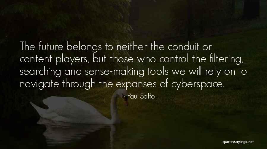 Filtering Your Quotes By Paul Saffo Filtering Your Quotes By Paul Saffo