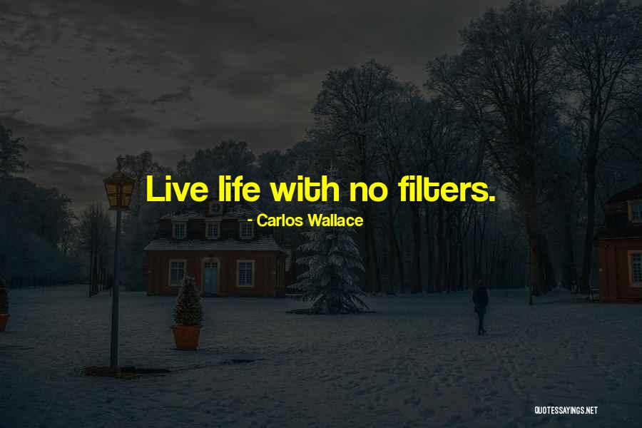 Filters Quotes By Carlos Wallace