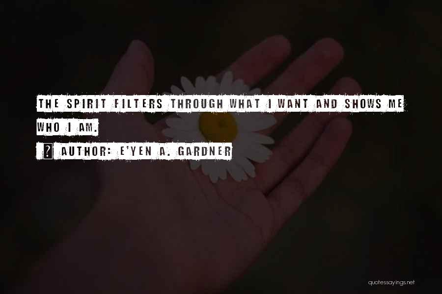 Filters Quotes By E'yen A. Gardner