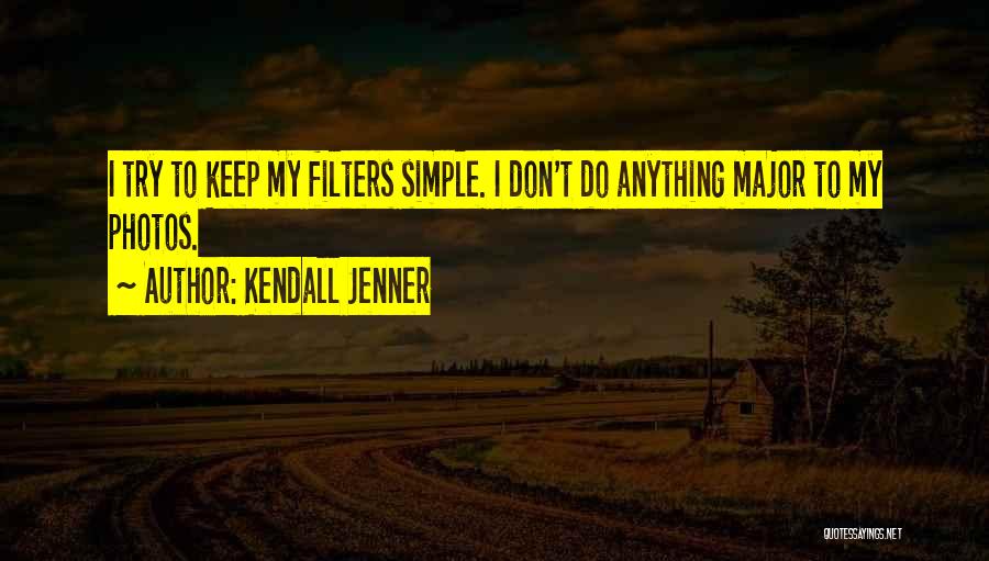 Filters Quotes By Kendall Jenner