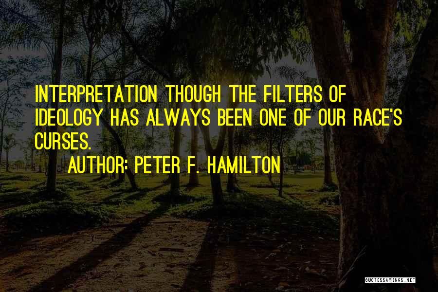 Filters Quotes By Peter F. Hamilton