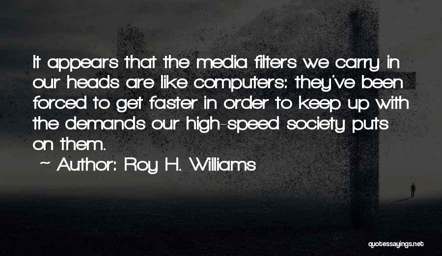 Filters Quotes By Roy H. Williams Filters Quotes By Roy H. Williams