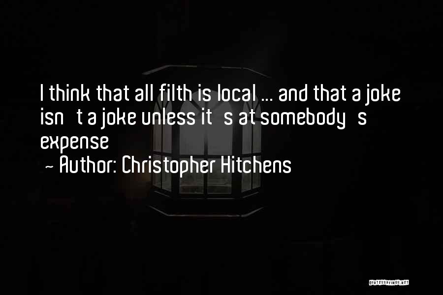Filth Quotes By Christopher Hitchens