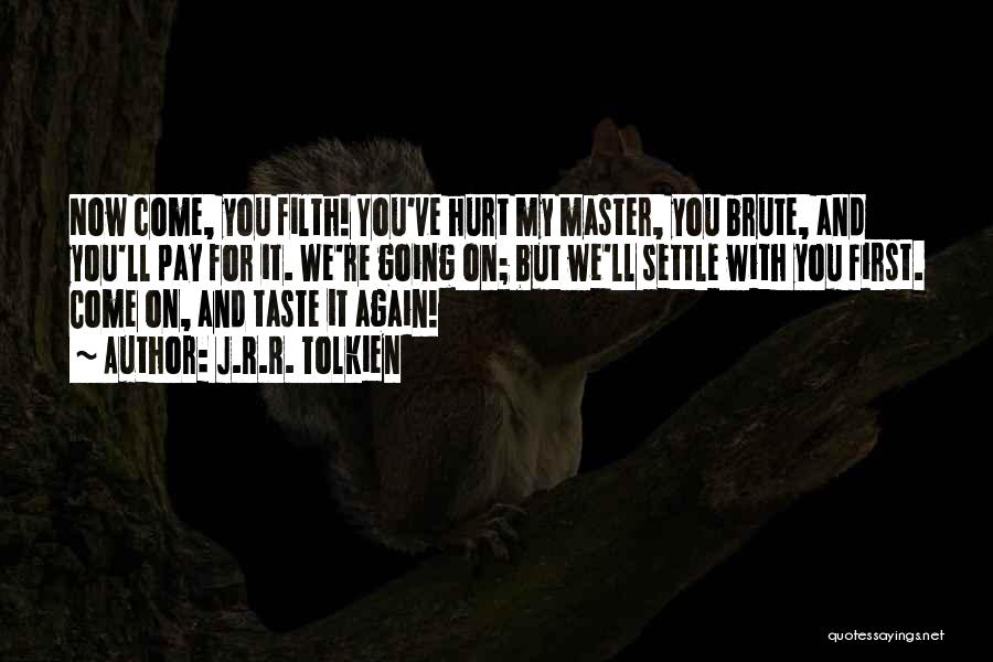 Filth Quotes By J.R.R. Tolkien