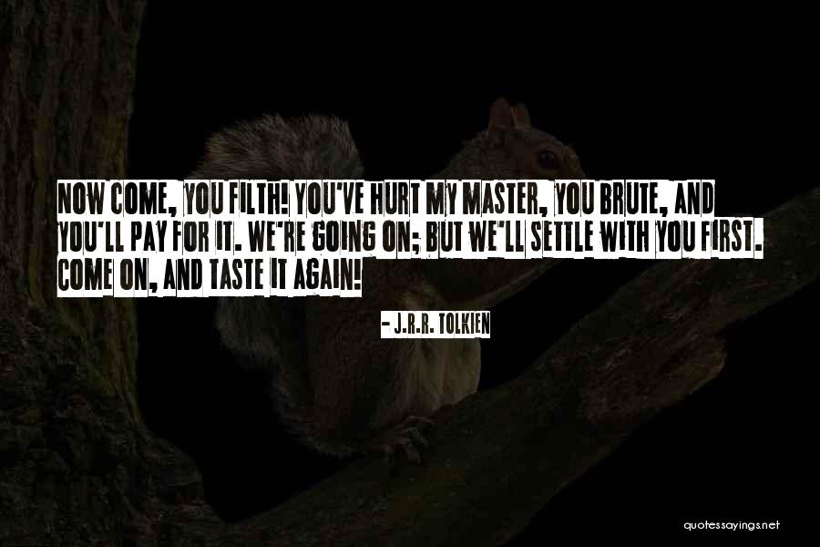 Filth Quotes By J.R.R. Tolkien