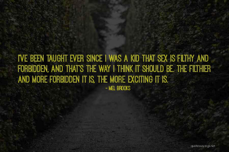 Filthier Quotes By Mel Brooks Filthier Quotes By Mel Brooks