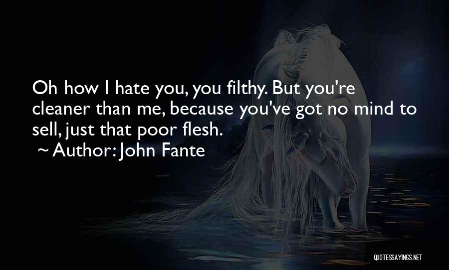 Filthy Mind Quotes By John Fante