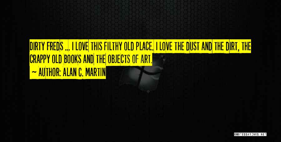 Filthy Quotes By Alan C. Martin
