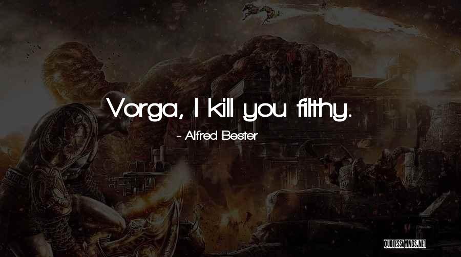 Filthy Quotes By Alfred Bester