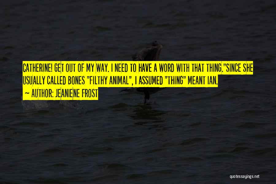 Filthy Quotes By Jeaniene Frost