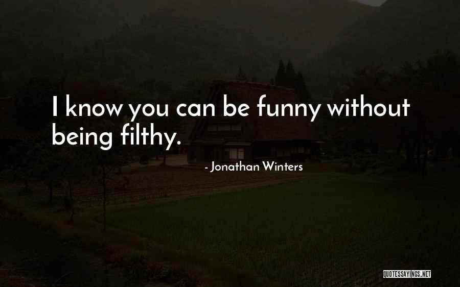 Filthy Quotes By Jonathan Winters