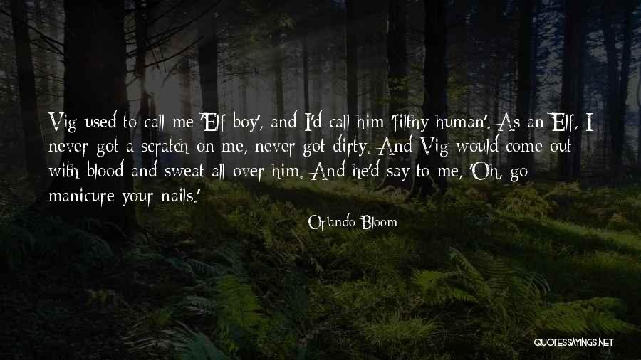 Filthy Quotes By Orlando Bloom