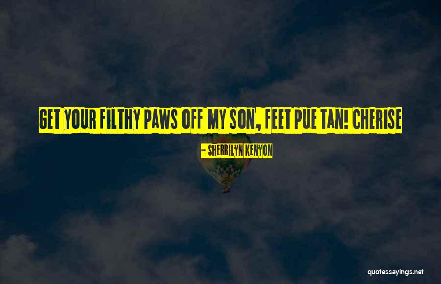 Filthy Quotes By Sherrilyn Kenyon