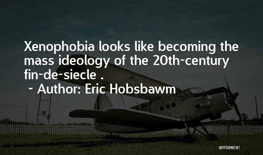 Fin De Siecle Quotes By Eric Hobsbawm