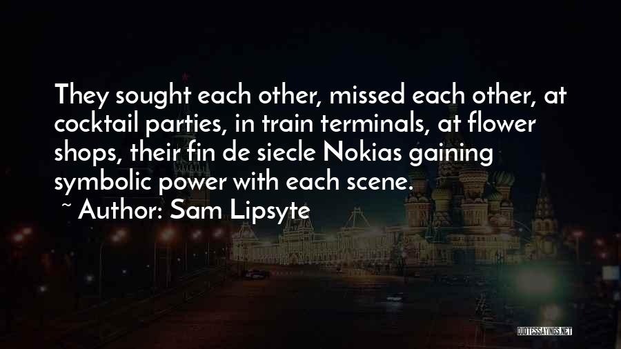 Fin De Siecle Quotes By Sam Lipsyte