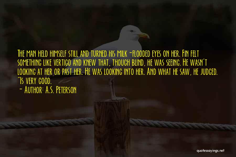Fin Quotes By A.S. Peterson