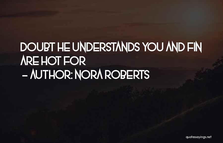 Fin Quotes By Nora Roberts