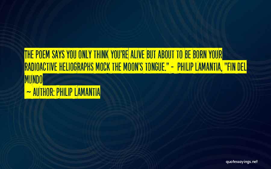 Fin Quotes By Philip Lamantia