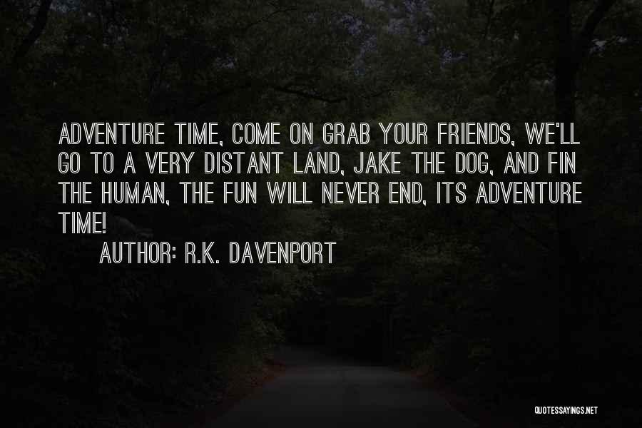 Fin Quotes By R.K. Davenport