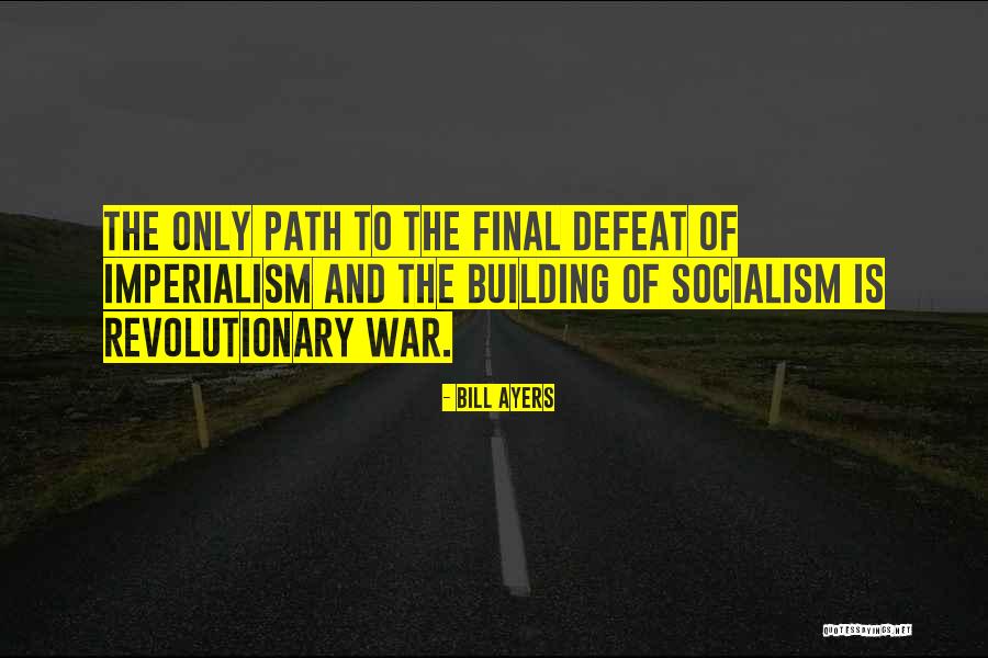 Final 4 Quotes By Bill Ayers Final 4 Quotes By Bill Ayers