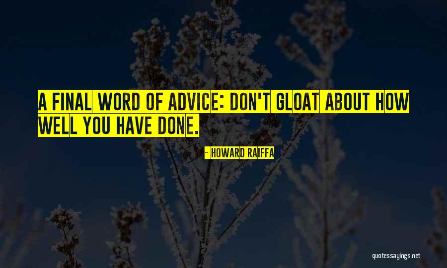 Final Advice Quotes By Howard Raiffa Final Advice Quotes By Howard Raiffa