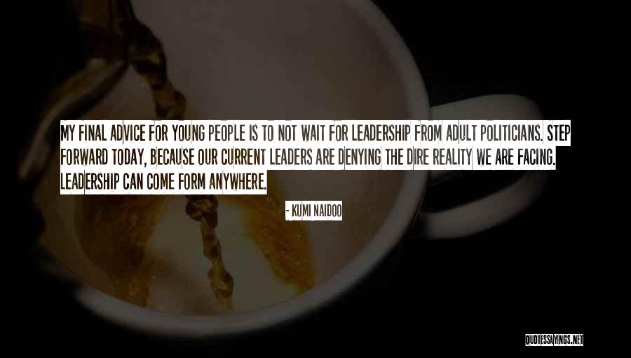 Final Advice Quotes By Kumi Naidoo Final Advice Quotes By Kumi Naidoo