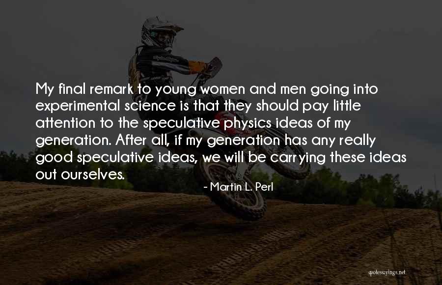 Final Advice Quotes By Martin L. Perl Final Advice Quotes By Martin L. Perl