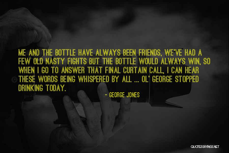 Final Curtain Quotes By George Jones