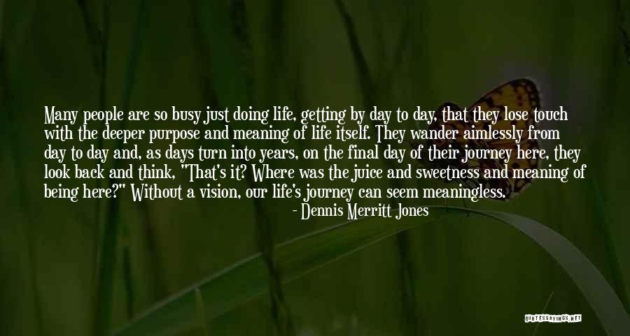 Final Days Of Your Life Quotes By Dennis Merritt Jones