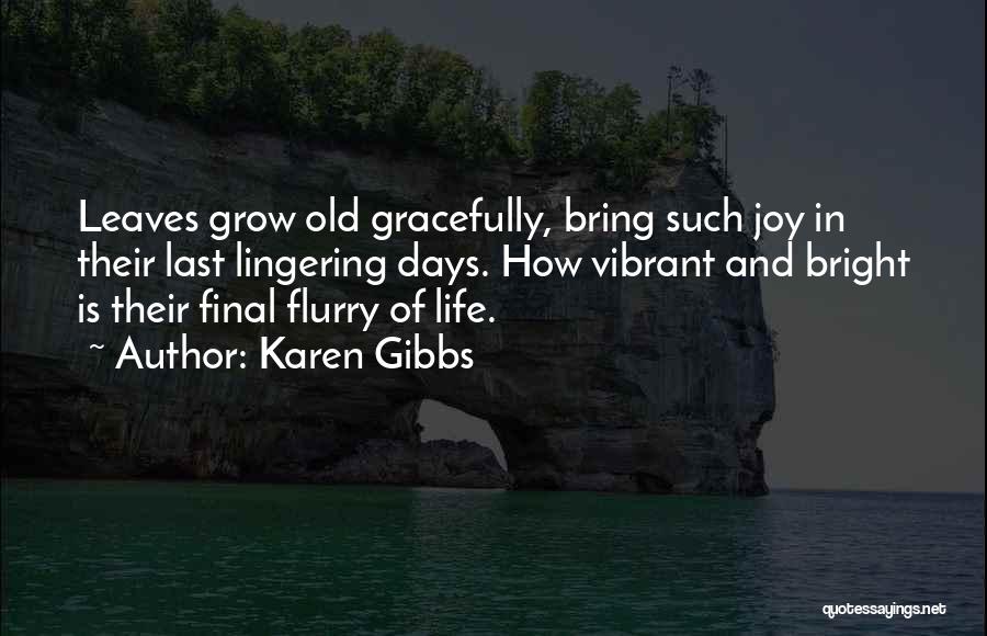 Final Days Of Your Life Quotes By Karen Gibbs