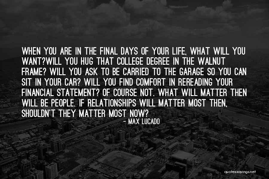 Final Days Of Your Life Quotes By Max Lucado Final Days Of Your Life Quotes By Max Lucado