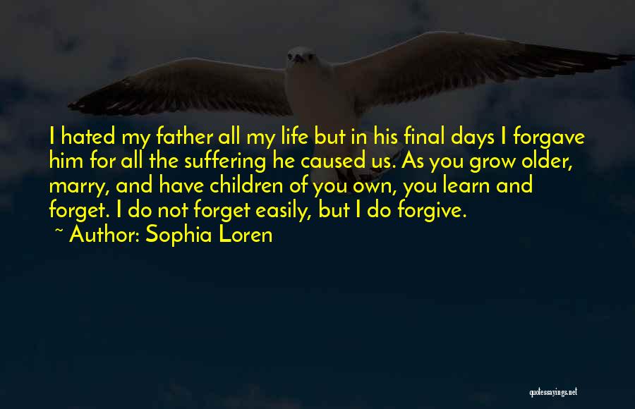 Final Days Of Your Life Quotes By Sophia Loren