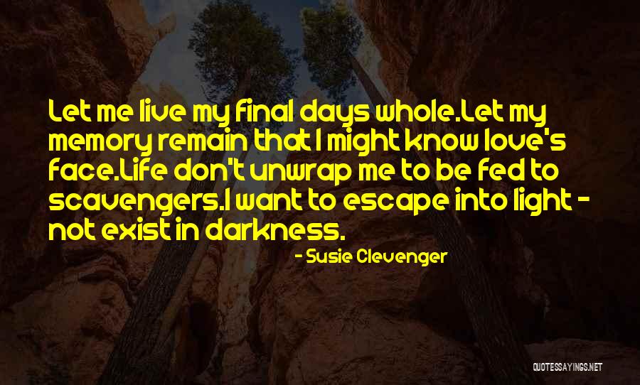 Final Days Of Your Life Quotes By Susie Clevenger Final Days Of Your Life Quotes By Susie Clevenger