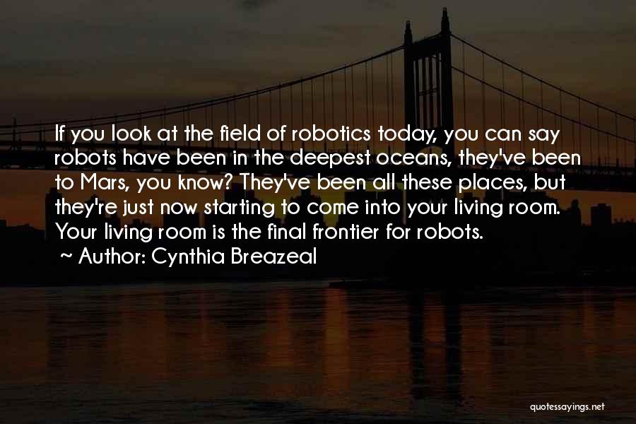 Final Frontier Quotes By Cynthia Breazeal