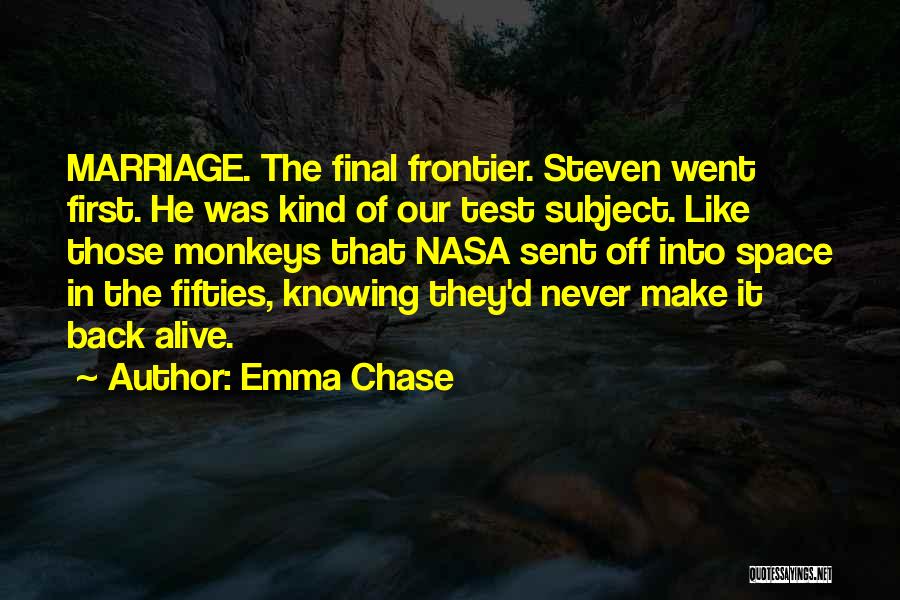 Final Frontier Quotes By Emma Chase