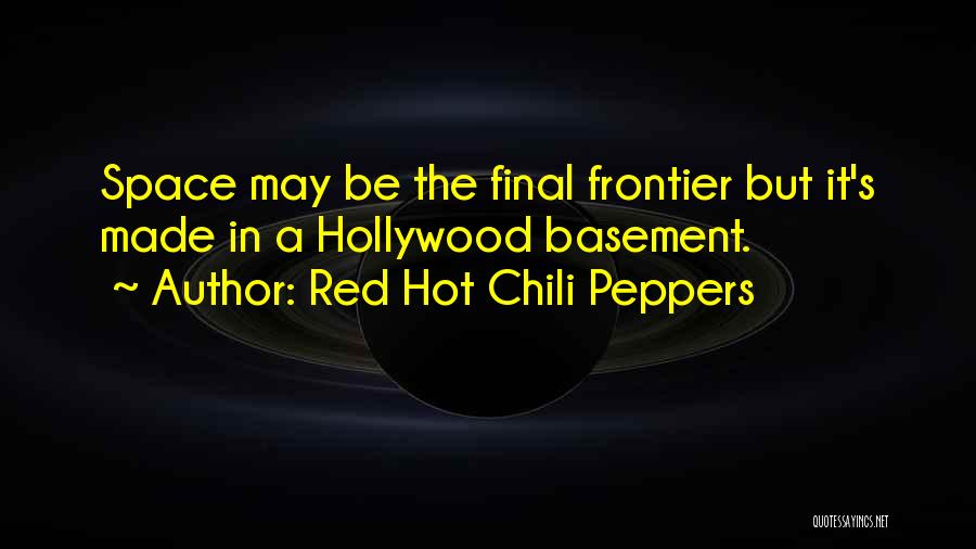 Final Frontier Quotes By Red Hot Chili Peppers